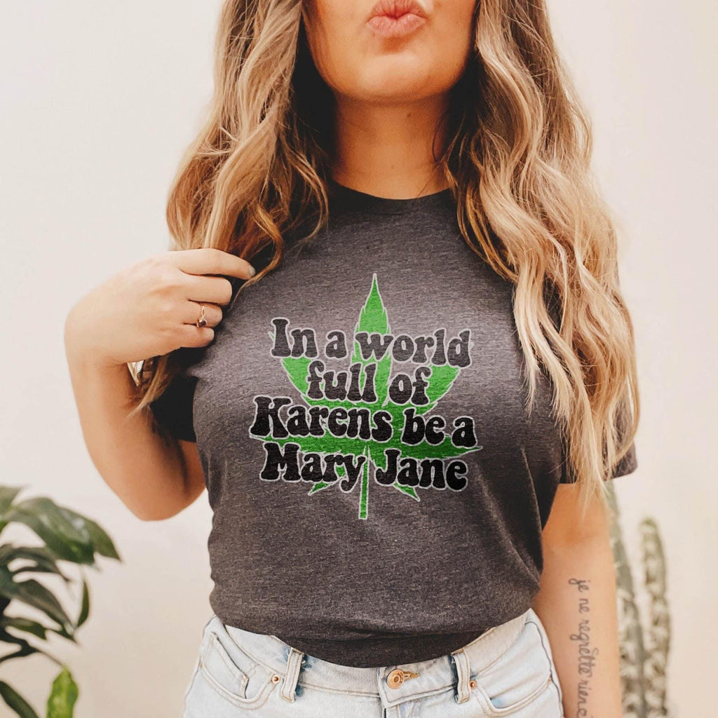 In a world full of Karen’s be a Mary Jane